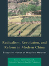 Radicalism, Revolution, and Reform in Modern China (eBook): Essays in Honor of Maurice Meisner